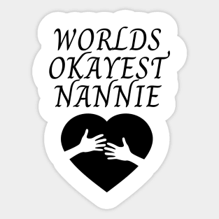 World okayest nannie Sticker